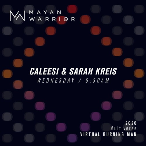 Circles & Stones Caleesi & Sarah Kreis Mayan Warrior Burning Man 2020